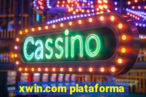 xwin.com plataforma